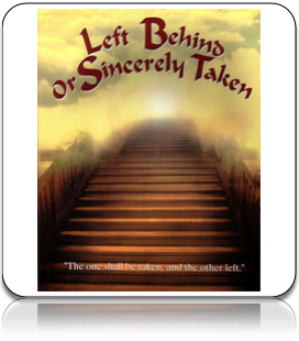 Left Behind or Sincerely Taken